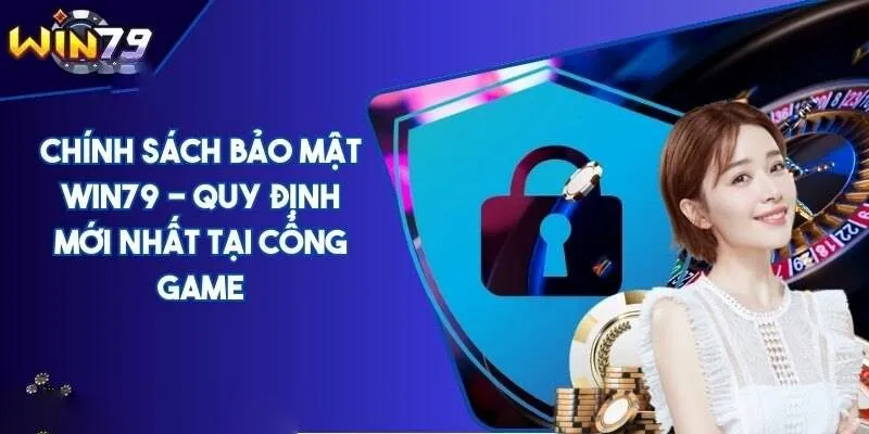 Tính bảo mật tại Win 79 luôn được cam kết 100%