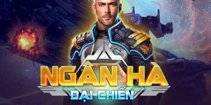 Nổ hũ ngân hà đại chiến game bài đỉnh cao